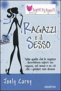 I ragazzi e il sesso. Segreti tra ragazze - Joely Carey - copertina