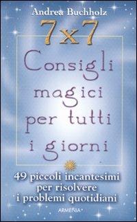 7x7. Consigli magici per tutti i giorni - Andrea Buchholz - copertina