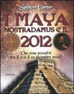 I maya, Nostradamus e il 2012