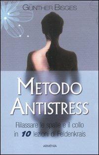 Metodo antistress. Rilassare le spalle e il collo in 10 lezioni - Günther Bisges - 5