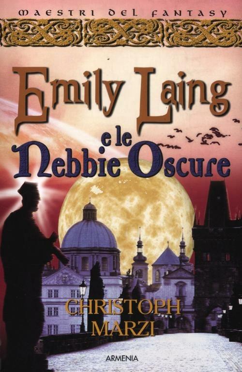 Emily Laing e le nebbie oscure - Christoph Marzi - copertina