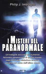 Libro I misteri del paranormale Philip J. Imbrogno