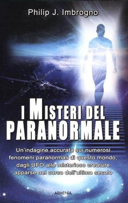 I misteri del paranormale - Philip J. Imbrogno - copertina