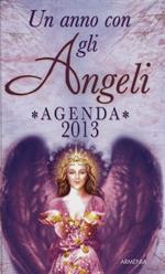 Un anno con gli angeli. Agenda 2013