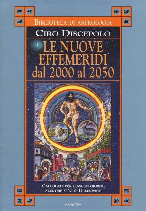 Le nuove effemeridi dal 2000 al 2050 - Ciro Discepolo - copertina