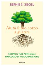 Aiuta il tuo corpo a guarire. Scopri il tuo potenziale nascosto di autoguarigione