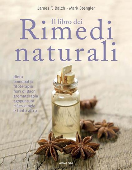Il libro dei rimedi naturali - James Balch,Mark Stengler - copertina