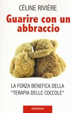 Guarire con un abbraccio. La forza benefica della «terapia delle coccole»