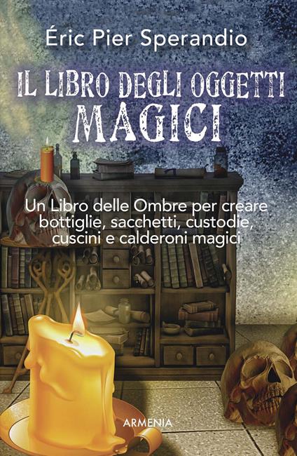 Il libro degli oggetti magici - Eric Pier Sperandio - copertina