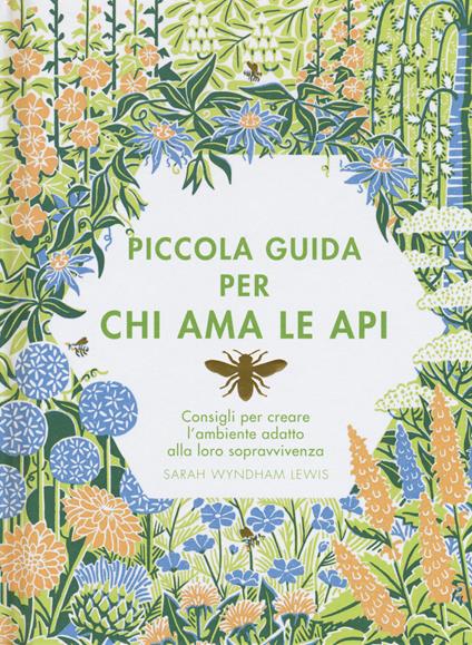 Piccola guida per chi ama le api - Sarah Wyndham Lewis - copertina