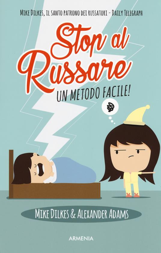 Stop al russare. Un metodo facile! - Mike Dilkes,Alexander Adams - copertina