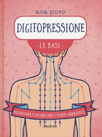 Digitopressione. Le basi - Bob Doto - copertina