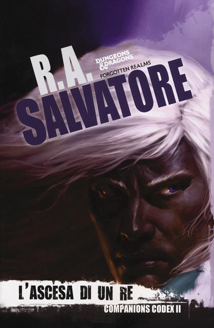 L'ascesa di un re. Companion codex. Vol. 2: La leggenda di Drizzt 29 - R. A. Salvatore - copertina