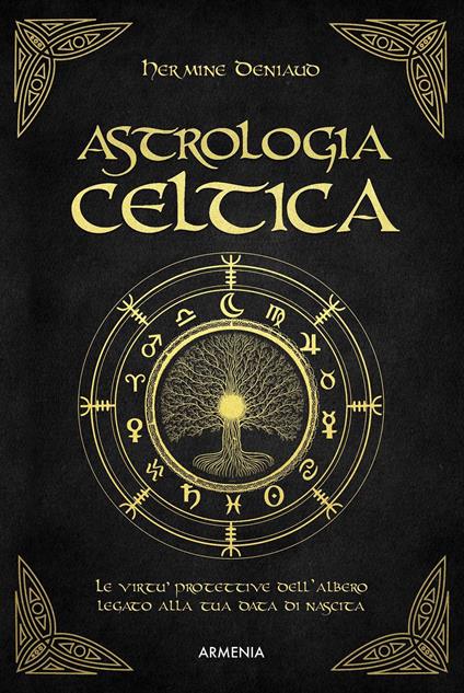 Astrologia celtica. La magia nascosta del vostro albero protettore - Hermine Deniaud - copertina