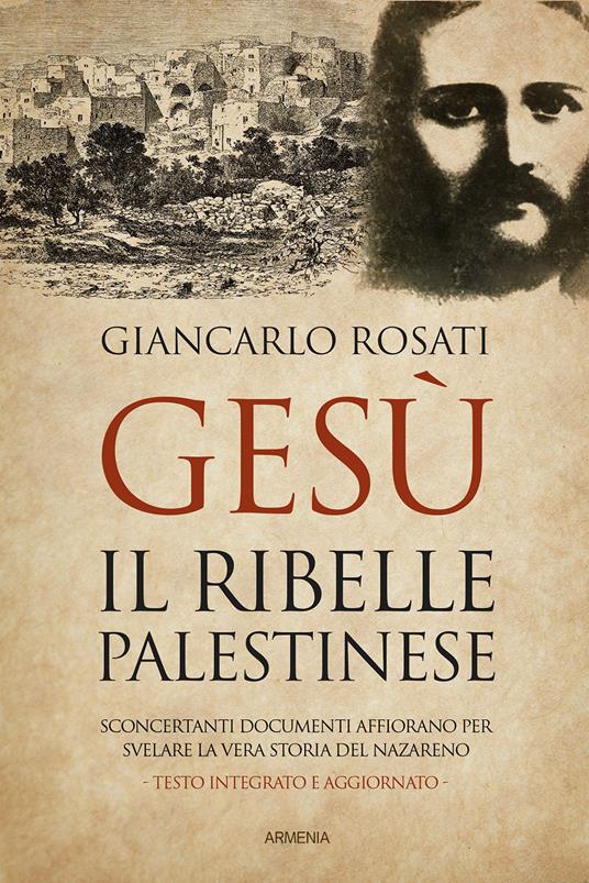 Gesù il ribelle palestinese - Giancarlo Rosati - copertina