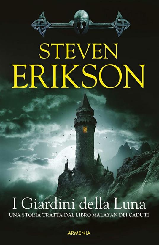 I giardini della luna. Una storia tratta dal libro Malazan dei Caduti. Vol. 1 - Steven Erikson - ebook