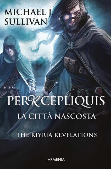 Percepliquis. La città nascosta. The Riyria revelations. Vol. 4 - Michael J. Sullivan,Lucia Panelli - ebook