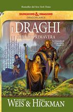 I draghi dell'alba di primavera. Le cronache di Dragonlance. Vol. 3