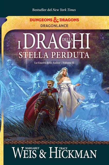 I draghi della stella perduta. La guerra delle anime. DragonLance. Vol. 2 - Tracy Hickman,Margaret Weis,Chiara Arnone,Lucia Panelli - ebook