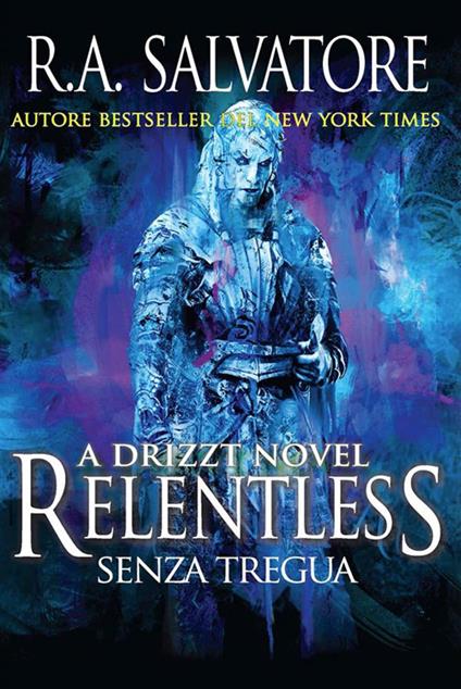Relentless. Senza tregua - R.A. Salvatore,Elisa Villa - ebook
