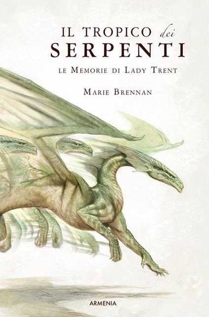 Il tropico dei serpenti. Le memorie di Lady Trent - Marie Brennan - ebook