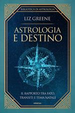 Astrologia e destino. Il rapporto tra fato, transiti e tema natale