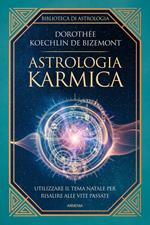 Astrologia karmica. Il rapporto tra fato, transiti e tema natale