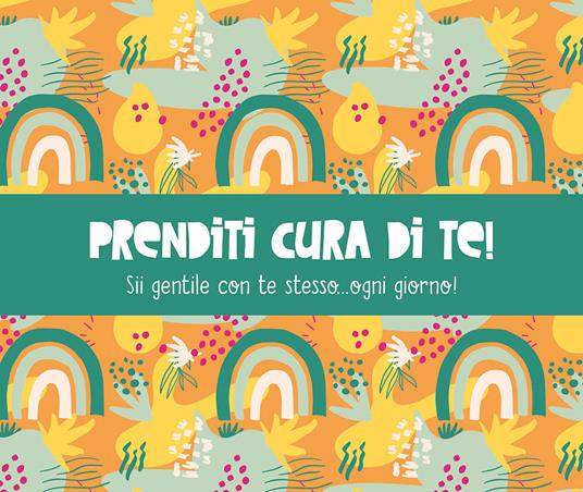 Prenditi cura di te! Sii gentile con te stesso... ogni giorno! - copertina