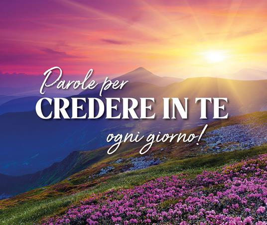Parole per credere in te... ogni giorno! Ediz. a spirale - copertina