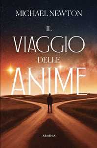 Libro Il viaggio delle anime Michael Newton