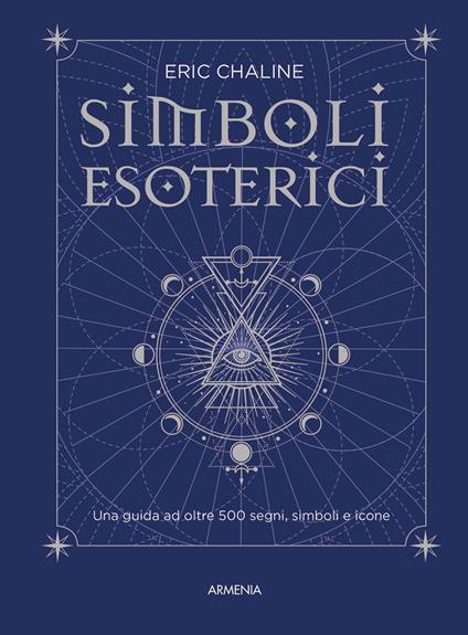 Simboli esoterici. Una guida ad oltre 500 segni, simboli e icone - Eric Chaline - copertina