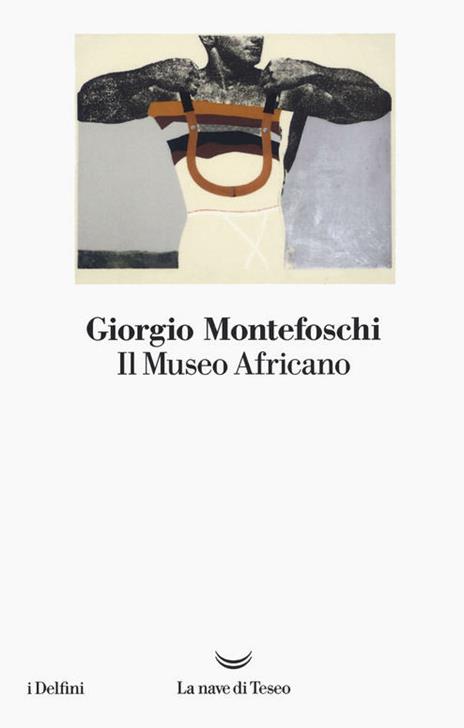 Il museo africano - Giorgio Montefoschi - 2