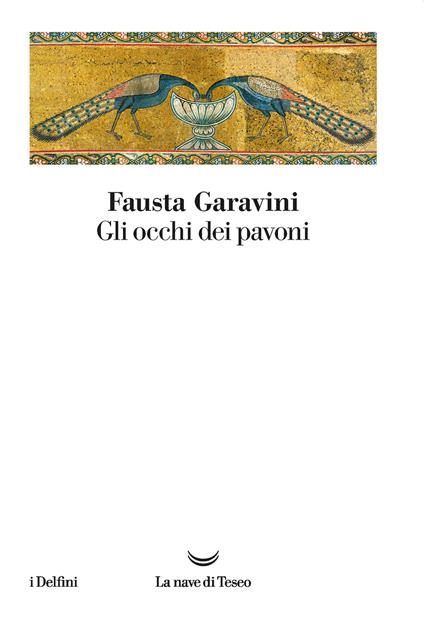 Gli occhi dei pavoni - Fausta Garavini - copertina