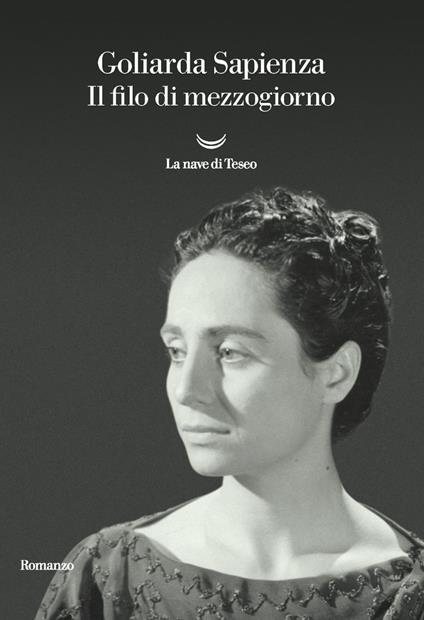 Il filo di mezzogiorno - Goliarda Sapienza,Angelo Pellegrino - ebook