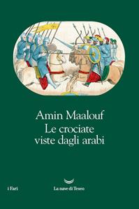 Libro Le crociate viste dagli arabi Amin Maalouf