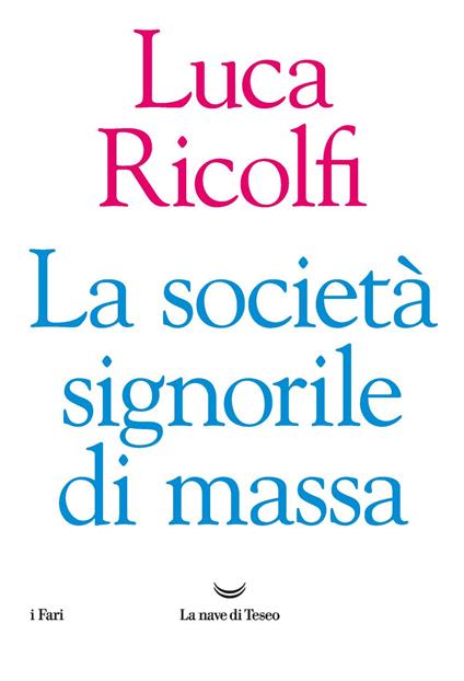 La società signorile di massa - Luca Ricolfi - ebook