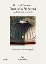 Piero della Francesca, o dell'arte non eloquente