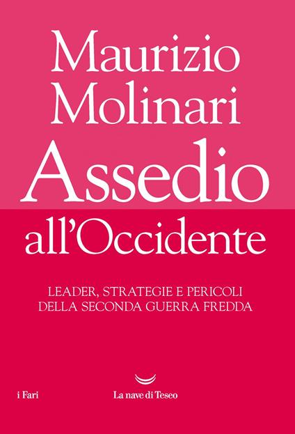 Assedio all'Occidente. Leader, strategie e pericoli della seconda guerra fredda - Maurizio Molinari - ebook