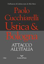 Ustica & Bologna. Attacco all'Italia