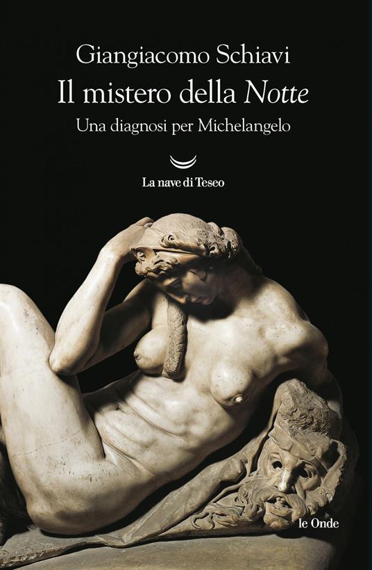 Il mistero della «Notte». Una diagnosi per Michelangelo - Giangiacomo Schiavi - ebook