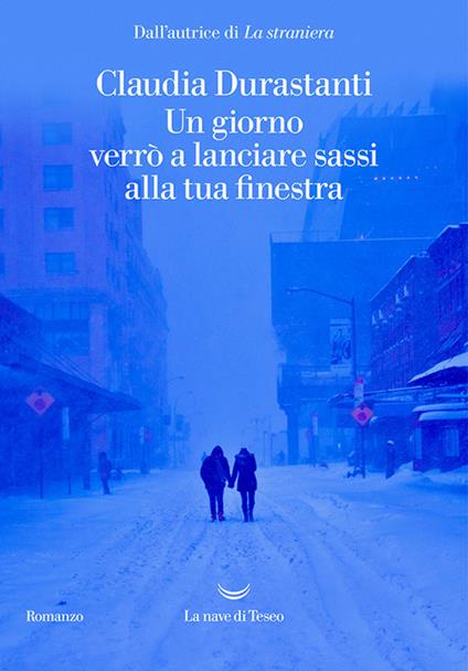 Un giorno verrò a lanciare sassi alla tua finestra - Claudia Durastanti - ebook