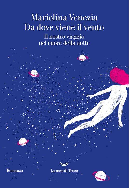 Da dove viene il vento. Il nostro viaggio nel cuore della notte - Mariolina Venezia - copertina