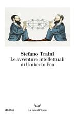 Le avventure intellettuali di Umberto Eco