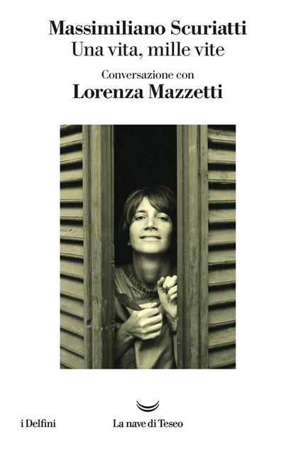 Una vita, mille vite. Conversazione con Lorenza Mazzetti - Massimiliano Scuriatti - copertina