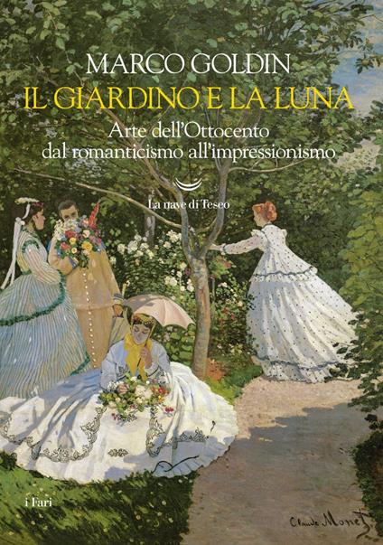Il giardino e la luna. Arte dell'Ottocento dal romanticismo all'impressionismo - Marco Goldin - ebook