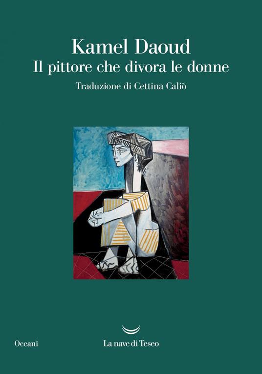 Il pittore che divora le donne - Kamel Daoud,Cettina Caliò - ebook