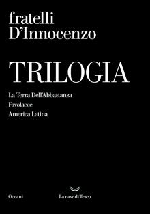Trilogia: La Terra Dell’Abbastanza-Favolacce-America Latina