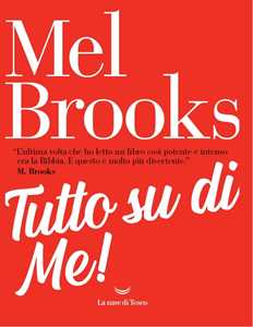 Libro Tutto su di me! Mel Brooks