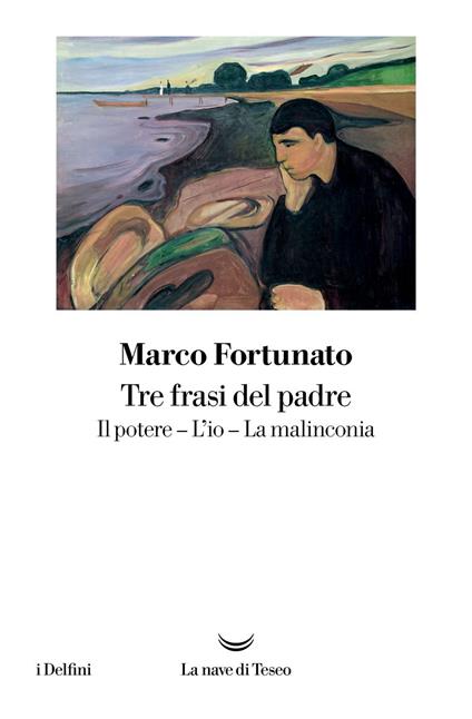 Tre frasi del padre. Il potere. L'io. La malinconia - Marco Fortunato - ebook