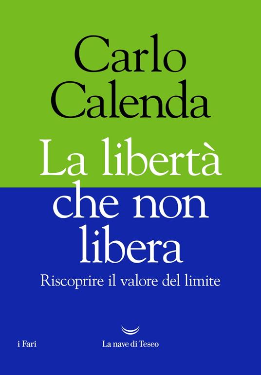 La libertà che non libera. Riscoprire il valore del limite - Carlo Calenda - ebook